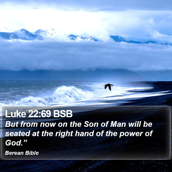 Luke 22:69 BSB Bible Study