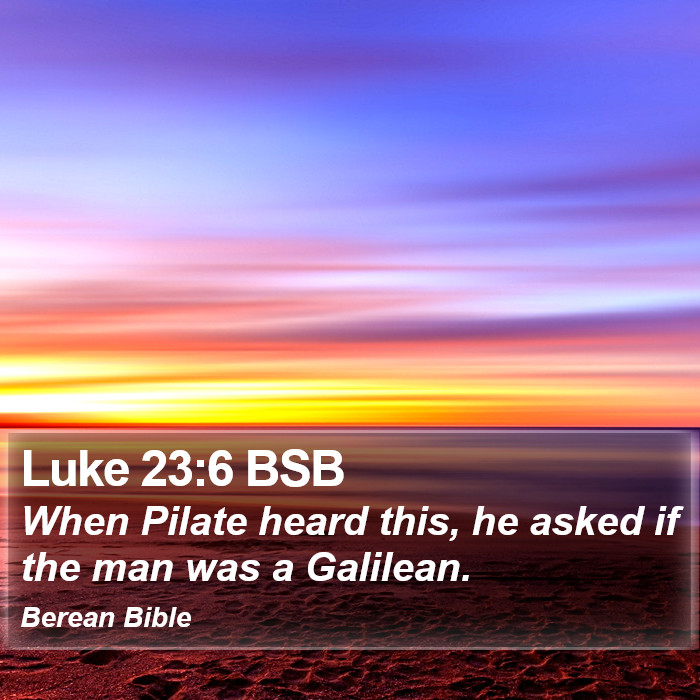 Luke 23:6 BSB Bible Study