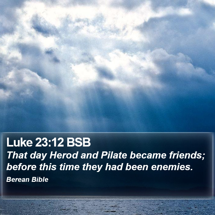 Luke 23:12 BSB Bible Study