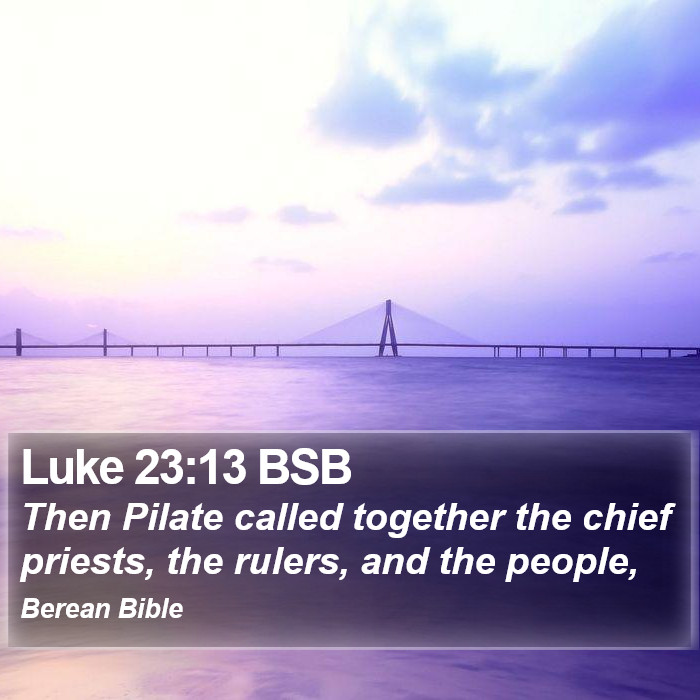 Luke 23:13 BSB Bible Study