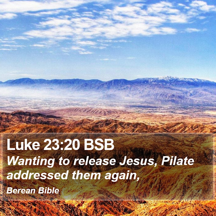 Luke 23:20 BSB Bible Study