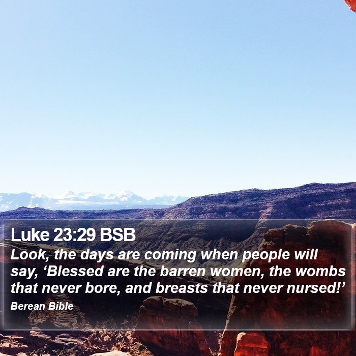 Luke 23:29 BSB Bible Study