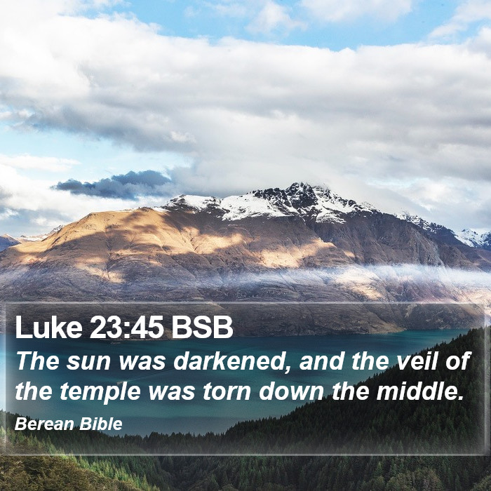 Luke 23:45 BSB Bible Study