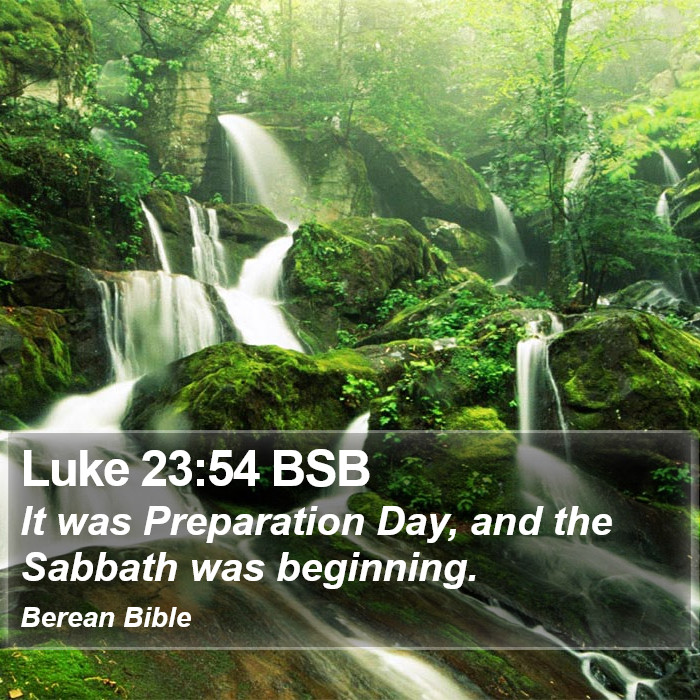 Luke 23:54 BSB Bible Study