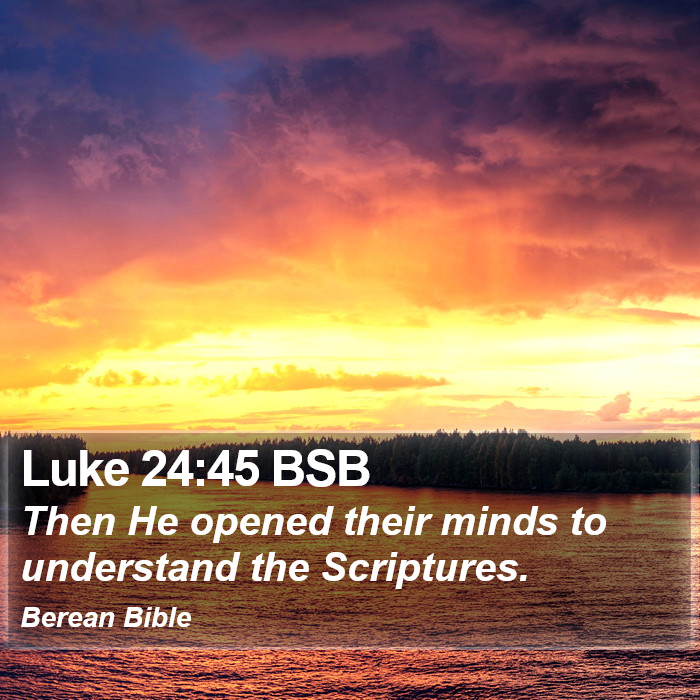 Luke 24:45 BSB Bible Study