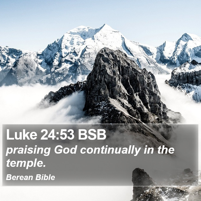 Luke 24:53 BSB Bible Study