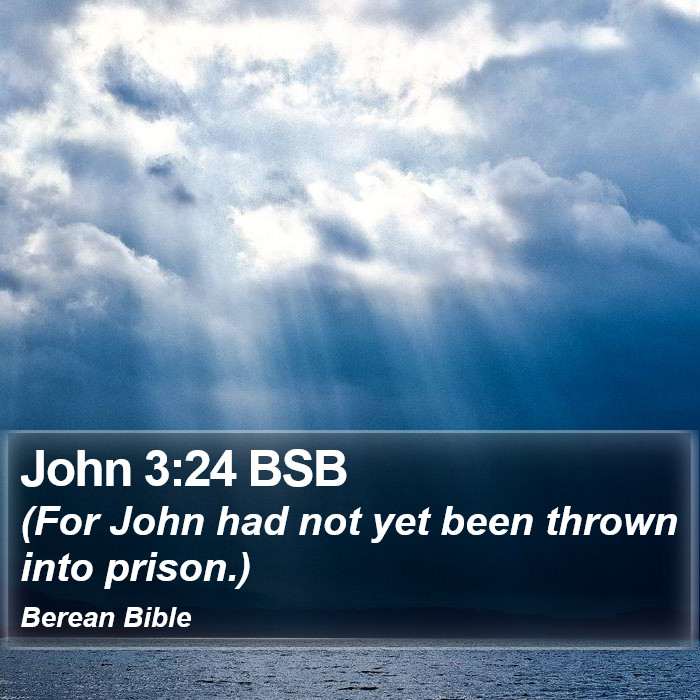 John 3:24 BSB Bible Study