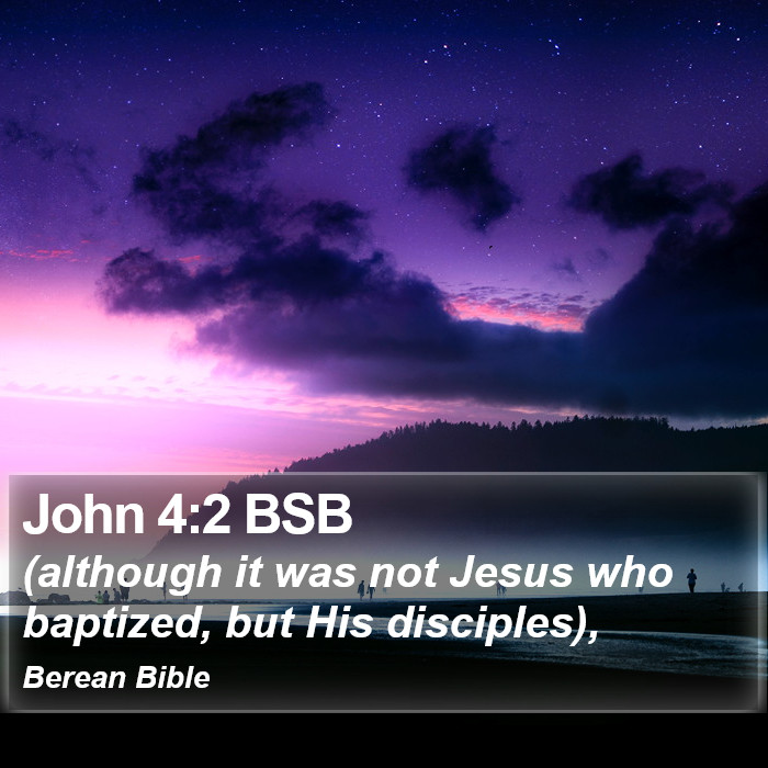 John 4:2 BSB Bible Study