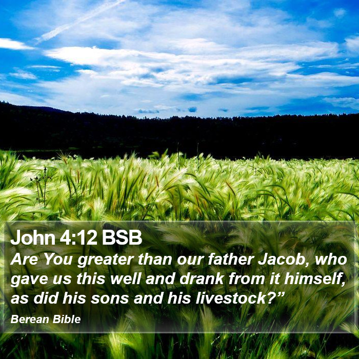 John 4:12 BSB Bible Study