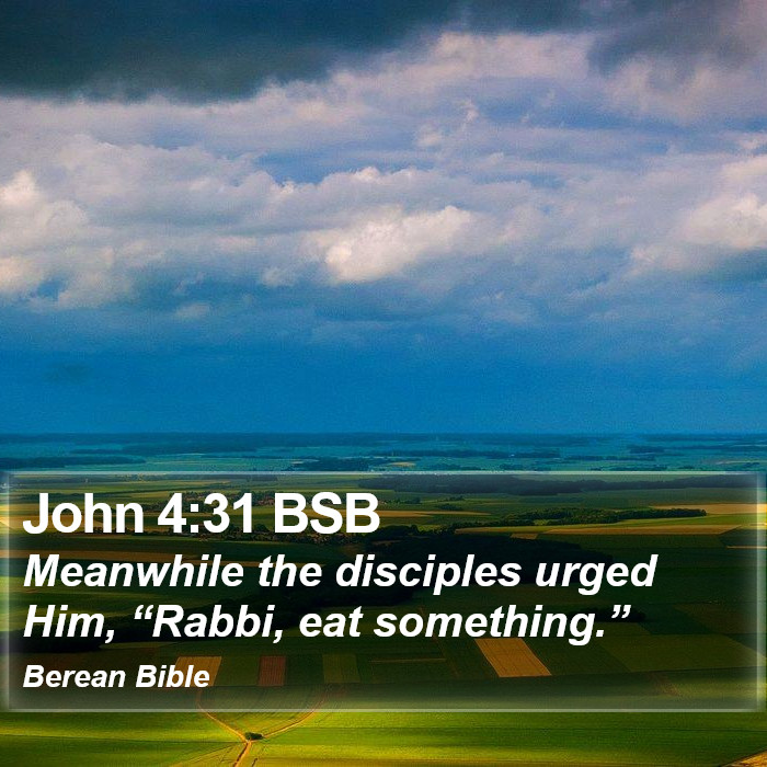 John 4:31 BSB Bible Study