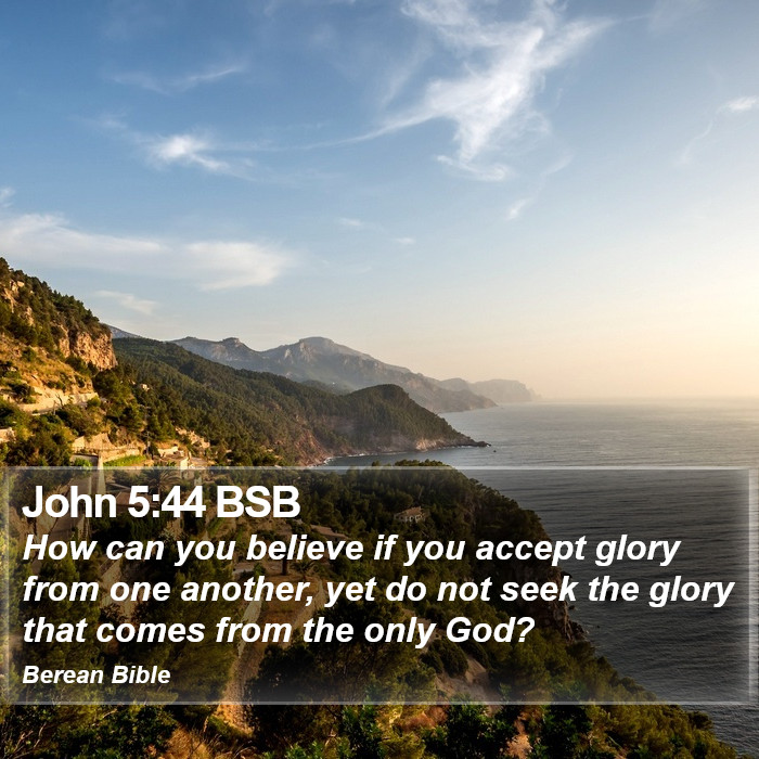 John 5:44 BSB Bible Study