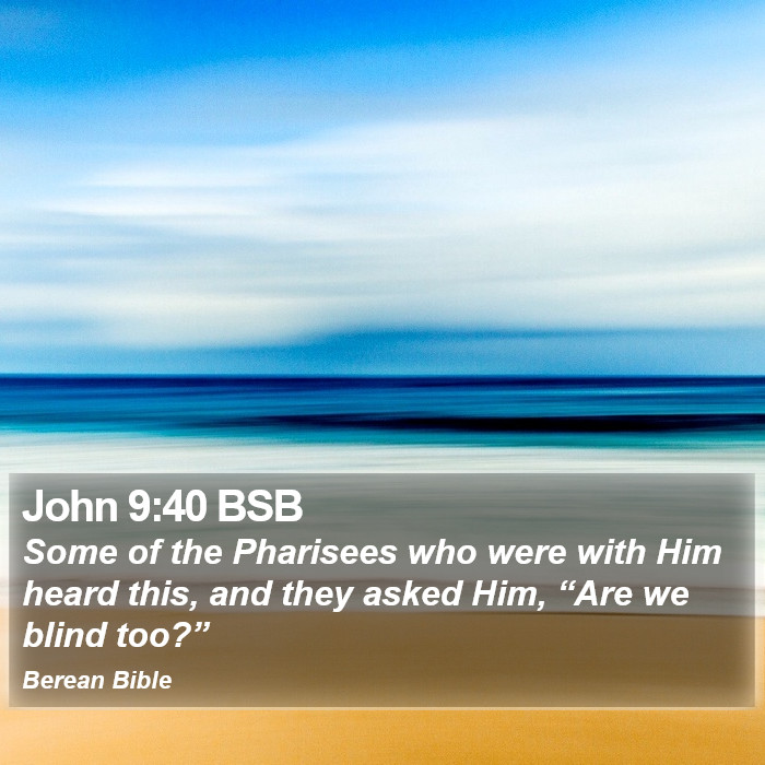 John 9:40 BSB Bible Study