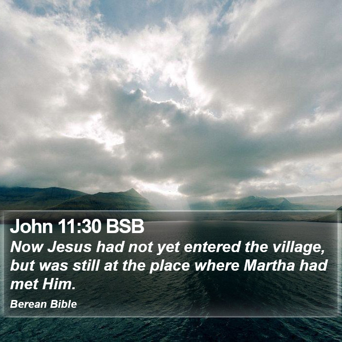 John 11:30 BSB Bible Study