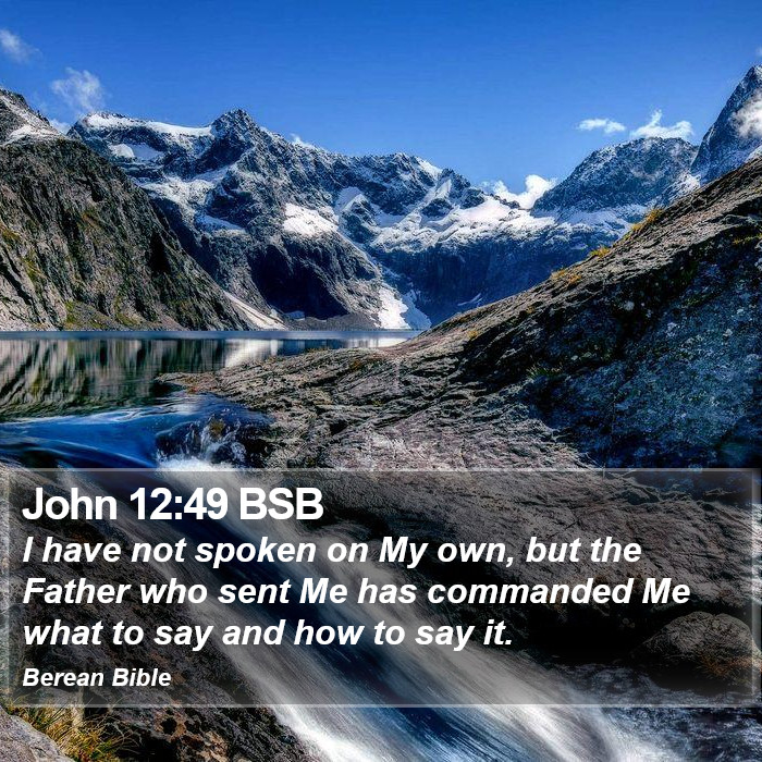 John 12:49 BSB Bible Study