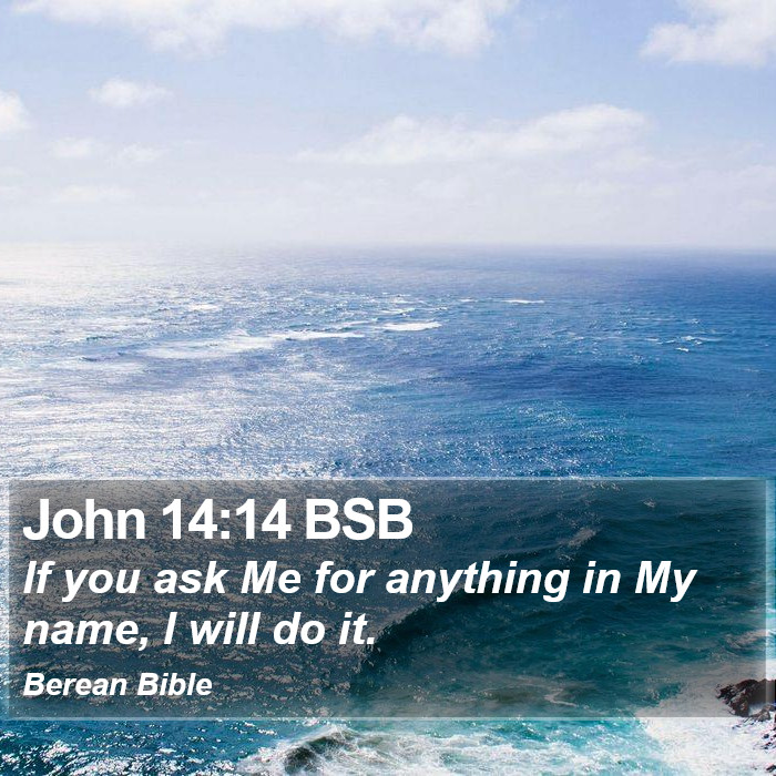 John 14:14 BSB Bible Study