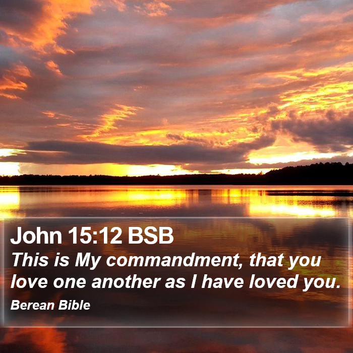 John 15:12 BSB Bible Study