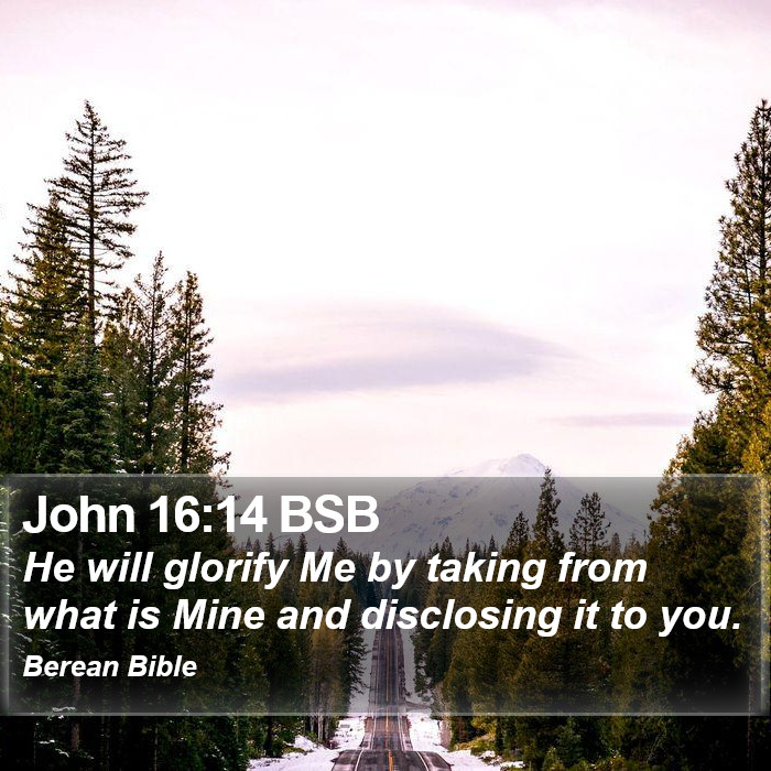 John 16:14 BSB Bible Study