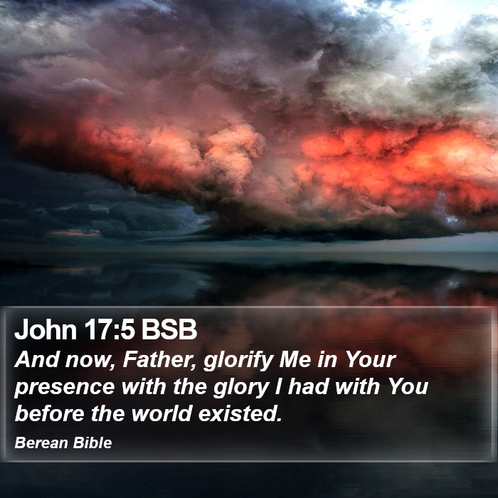 John 17:5 BSB Bible Study