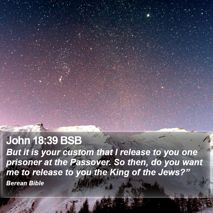 John 18:39 BSB Bible Study