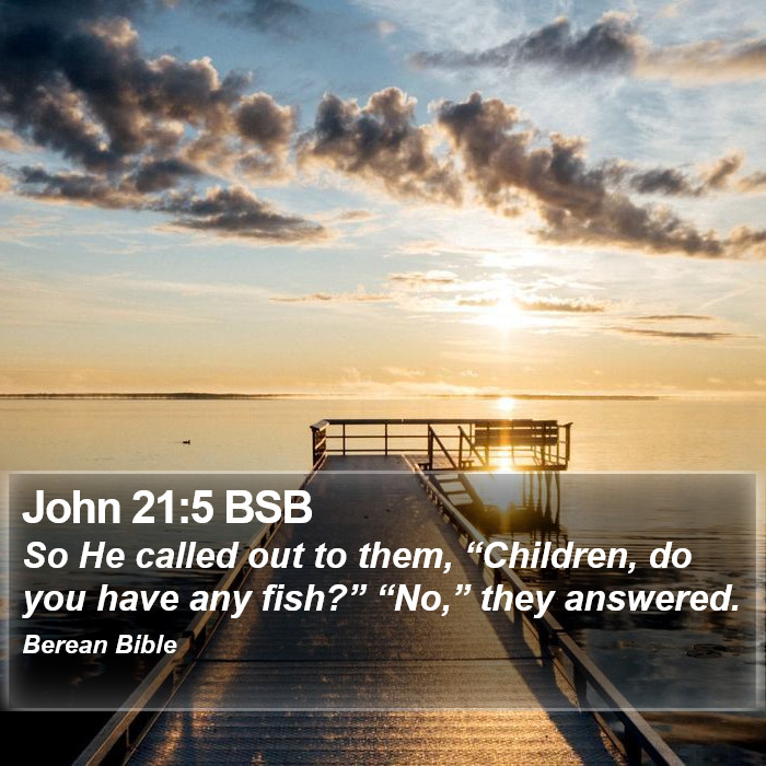 John 21:5 BSB Bible Study