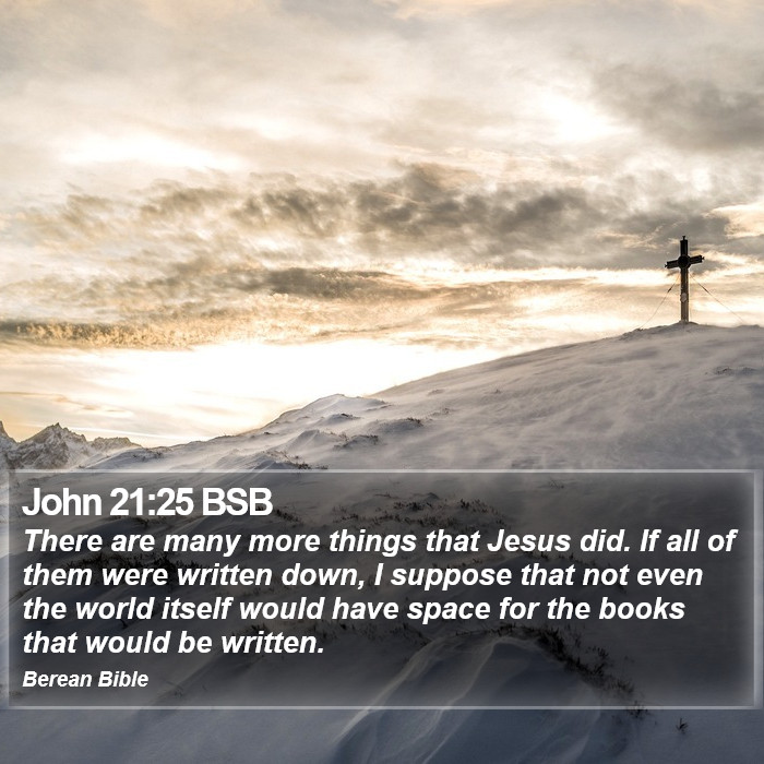 John 21:25 BSB Bible Study