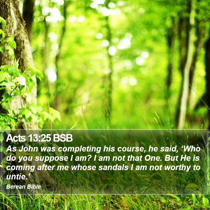 Acts 13:25 BSB Bible Study