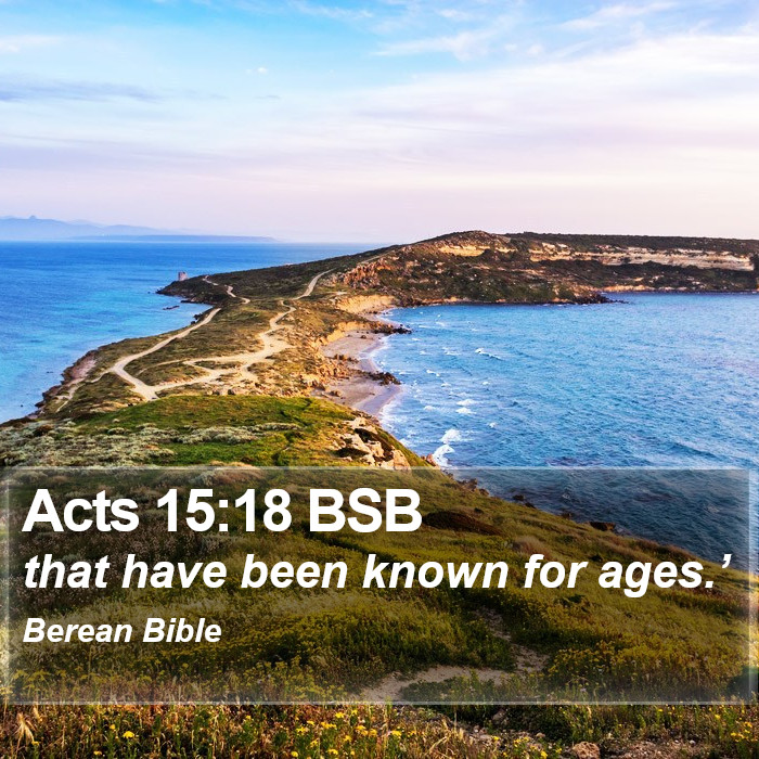 Acts 15:18 BSB Bible Study