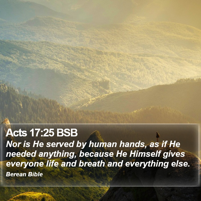 Acts 17:25 BSB Bible Study