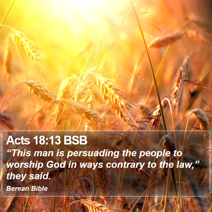 Acts 18:13 BSB Bible Study