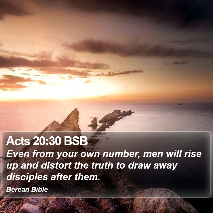 Acts 20:30 BSB Bible Study