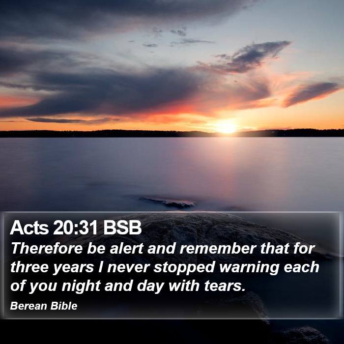 Acts 20:31 BSB Bible Study