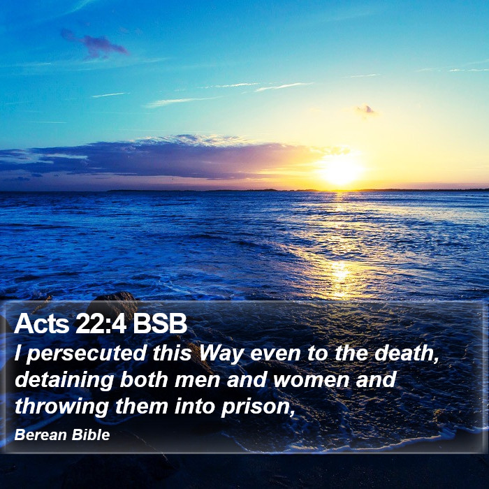 Acts 22:4 BSB Bible Study