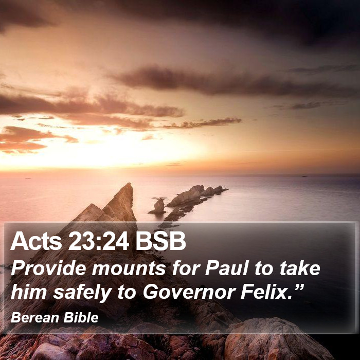 Acts 23:24 BSB Bible Study