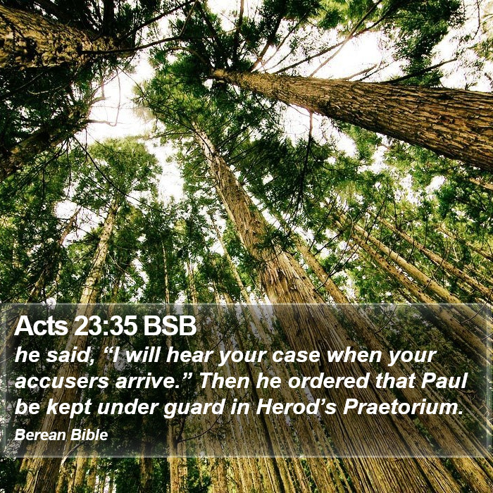 Acts 23:35 BSB Bible Study