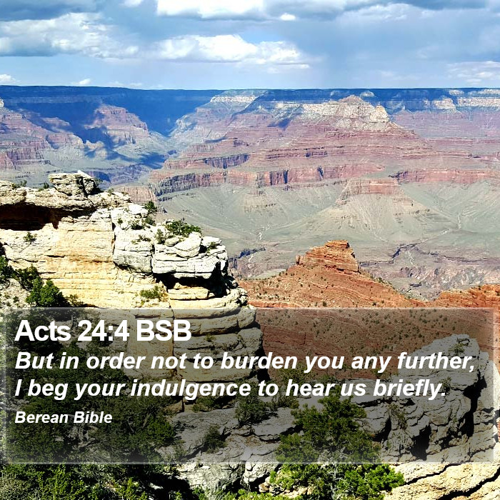 Acts 24:4 BSB Bible Study