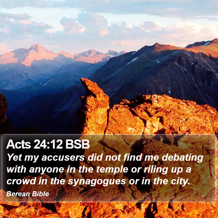 Acts 24:12 BSB Bible Study