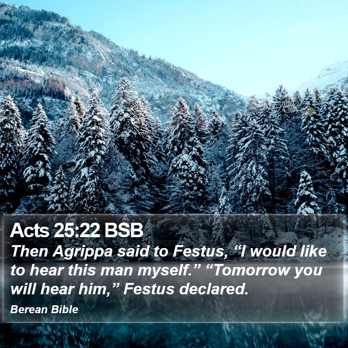 Acts 25:22 BSB Bible Study