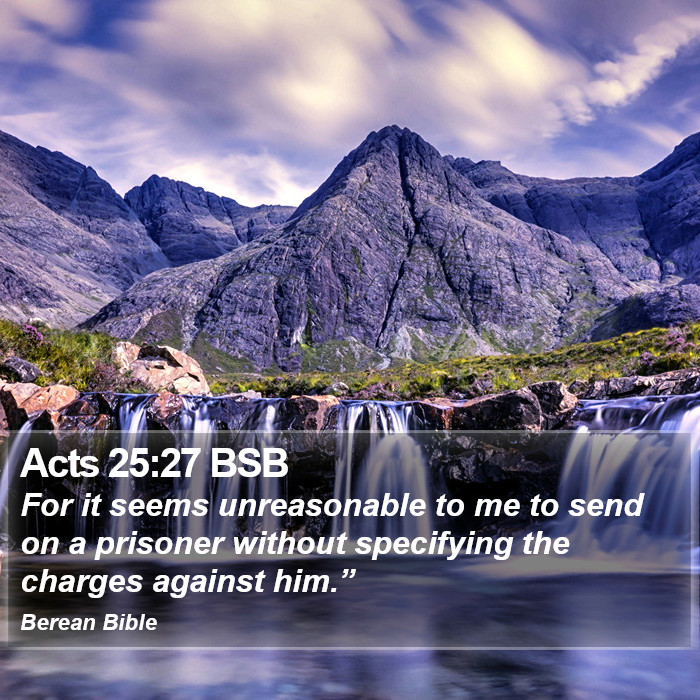 Acts 25:27 BSB Bible Study