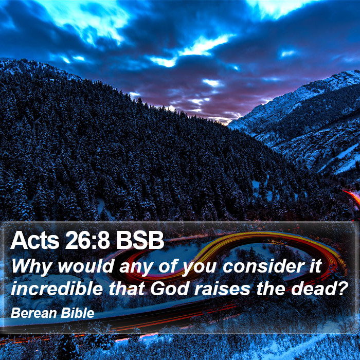 Acts 26:8 BSB Bible Study