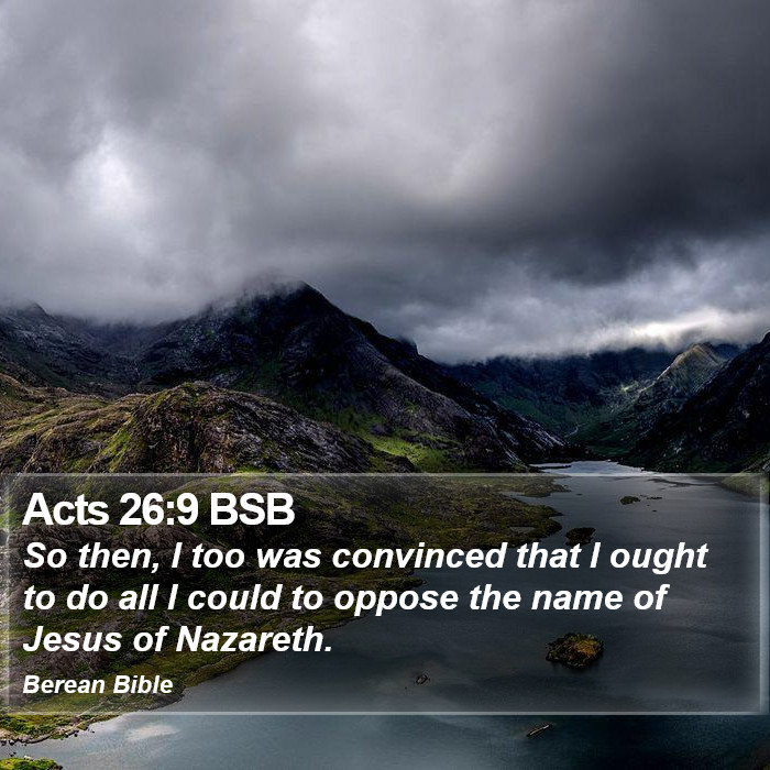 Acts 26:9 BSB Bible Study