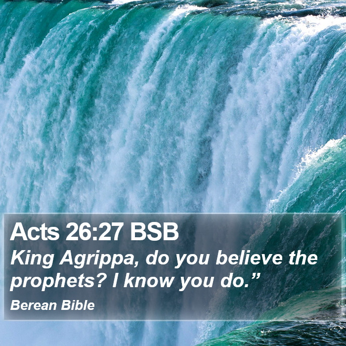 Acts 26:27 BSB Bible Study