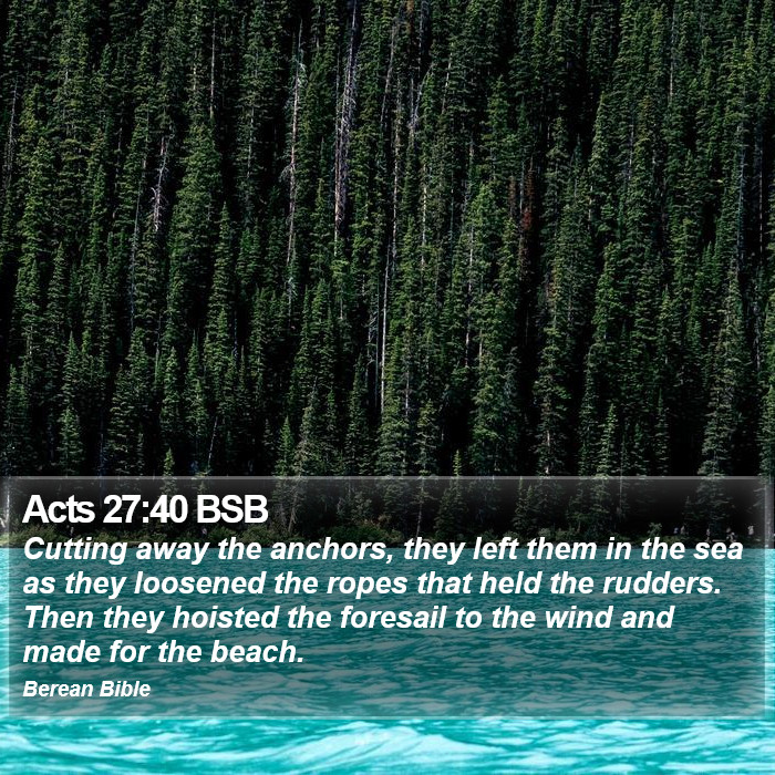 Acts 27:40 BSB Bible Study