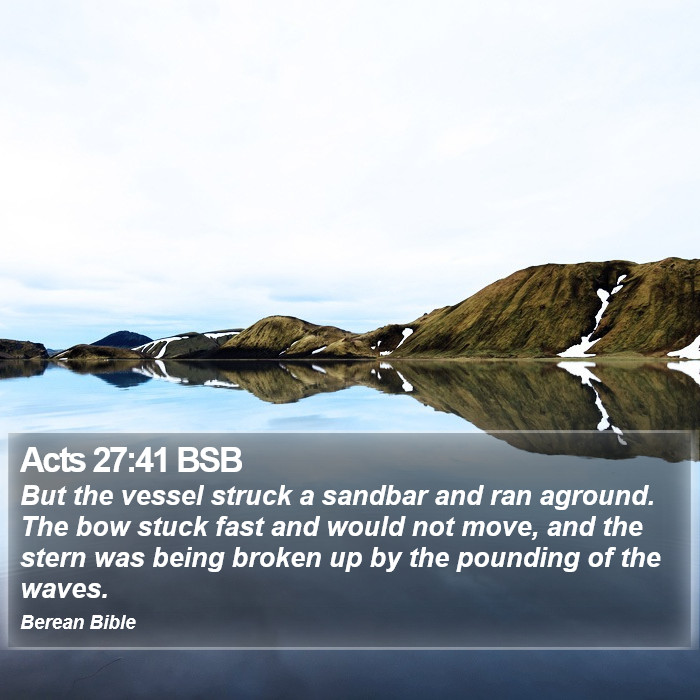 Acts 27:41 BSB Bible Study