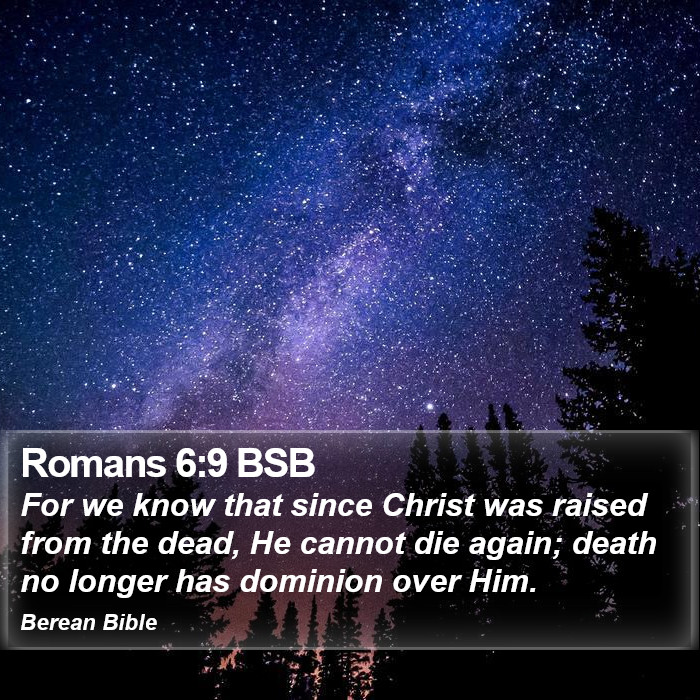 Romans 6:9 BSB Bible Study