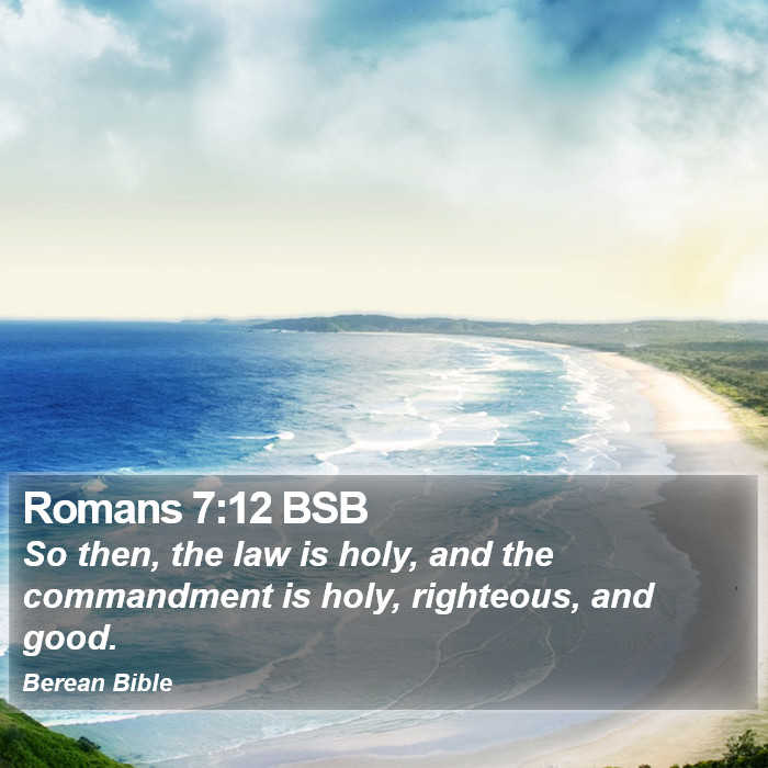 Romans 7:12 BSB Bible Study