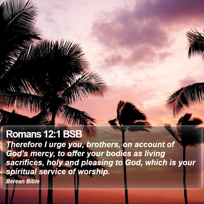 Romans 12:1 BSB Bible Study