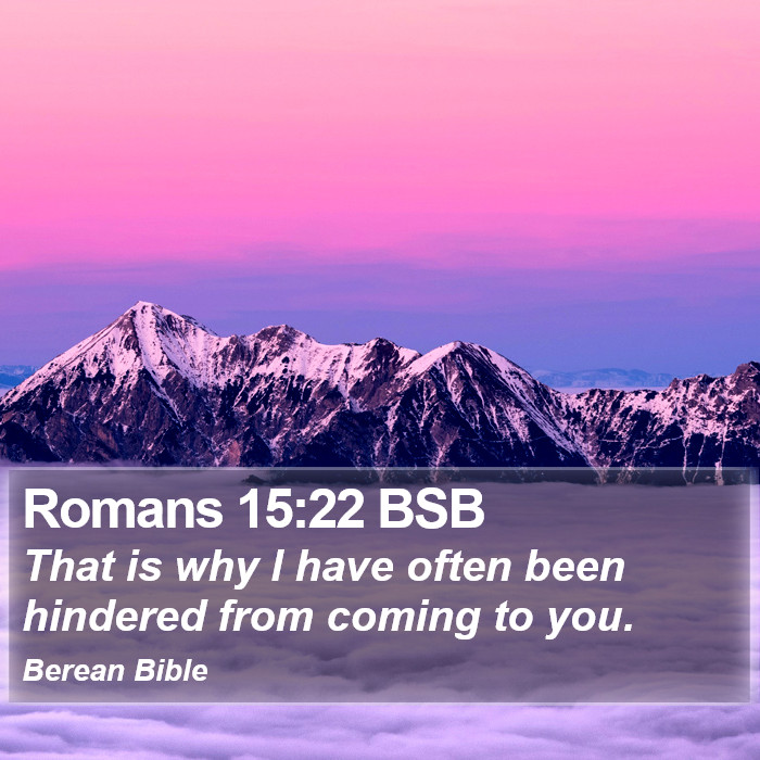 Romans 15:22 BSB Bible Study