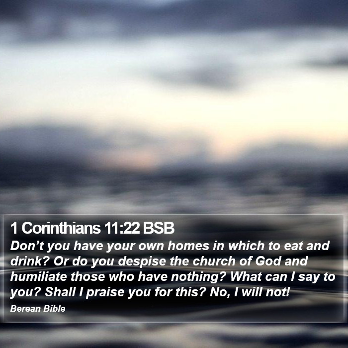 1 Corinthians 11:22 BSB Bible Study