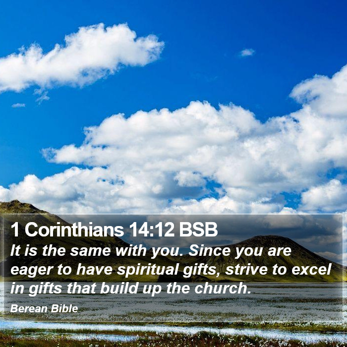 1 Corinthians 14:12 BSB Bible Study