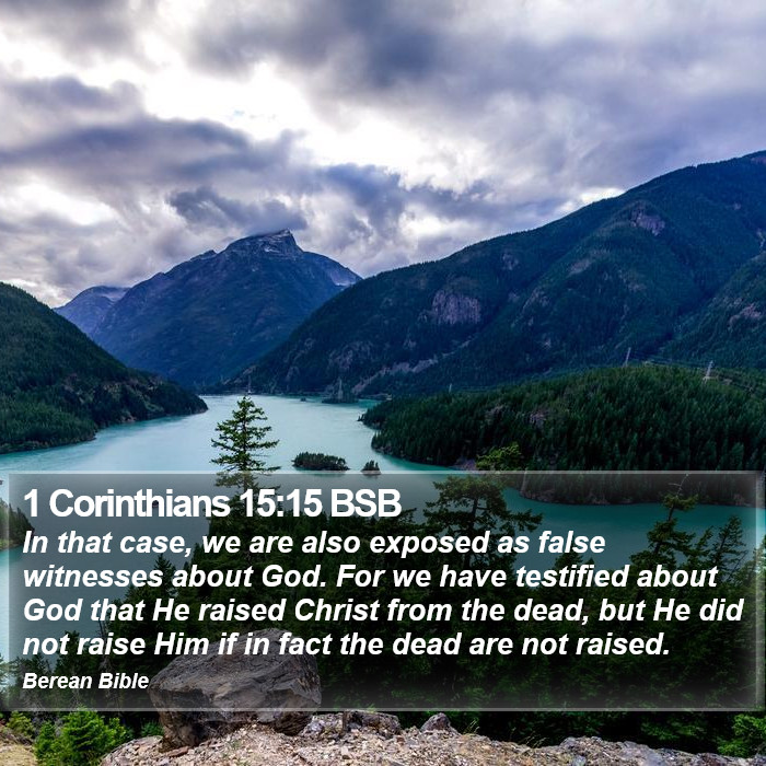 1 Corinthians 15:15 BSB Bible Study